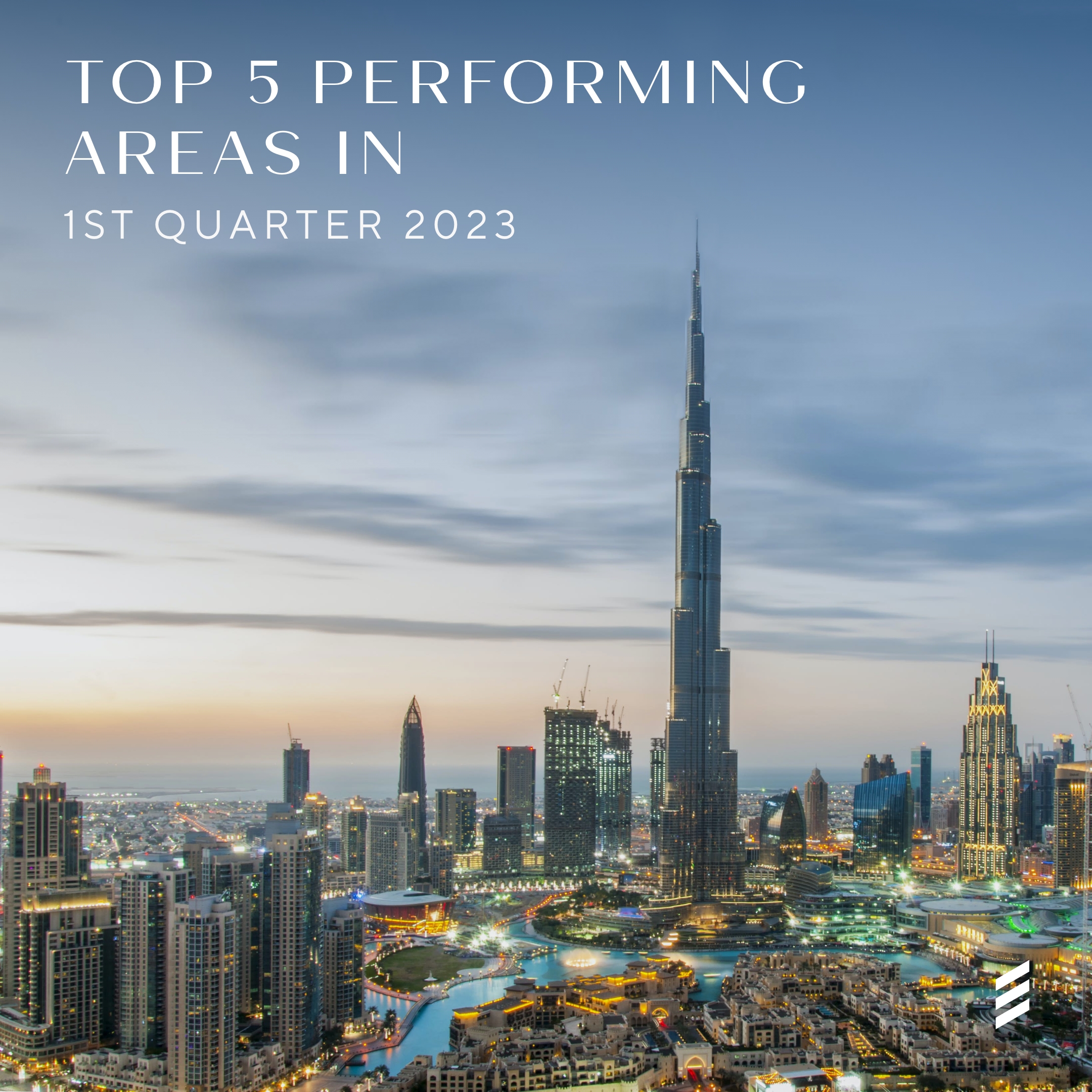 Dubai Property-Top 5 Performing Areas in 1st Quarter 2023